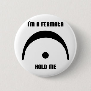 Ik ben een Fermata, hou me vast! Knoop Ronde Button 5,7 Cm