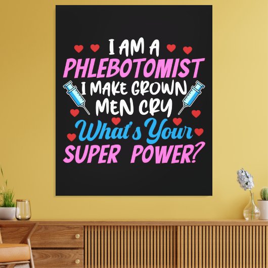 Ik ben een flebotomist canvas afdruk (Insitu (Woonkamer))