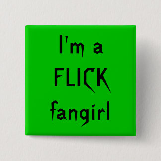 Ik ben een FLICK-fangirl Vierkante Button 5,1 Cm