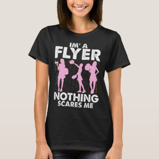 Ik ben een flyer niets maakt me bang Cheer Cheerle T-shirt