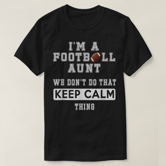 Ik ben een Football Tante dat we dat niet doen... T-shirt (Design voorkant)