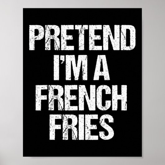 Ik ben een Franse Fries Costume Funny Lazy Hall Poster (Voorkant)