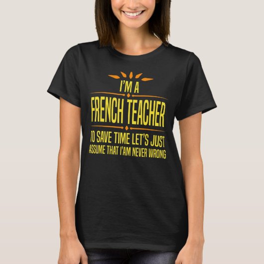 Ik ben een Franse leraar T-shirt (Voorkant)