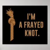 Ik ben een Frayed Knot Poster (Voorkant)