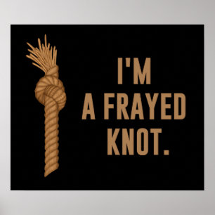 Ik ben een Frayed Knot Poster