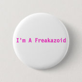 Ik ben een Freakazoid Pink Button (Voorkant)