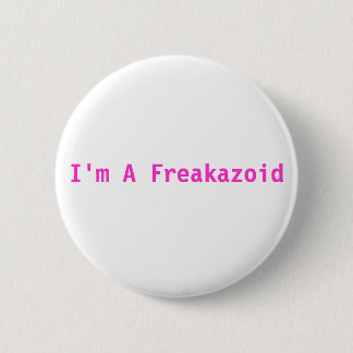 Ik ben een Freakazoid Pink Button