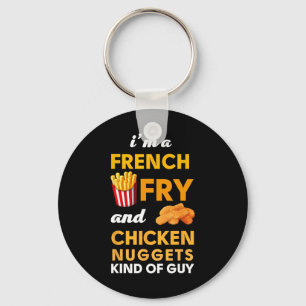 Ik ben een friet en Chicken Nuggets-type man  Sleutelhanger