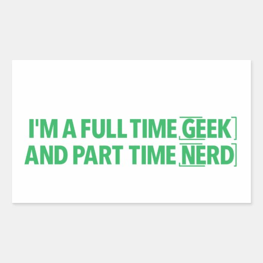 Ik ben een fulltime geek en parttime nerd sticker (Voorkant)