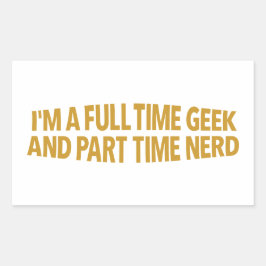 Ik ben een fulltime geek en parttime nerd sticker