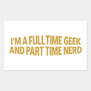 Ik ben een fulltime geek en parttime nerd sticker