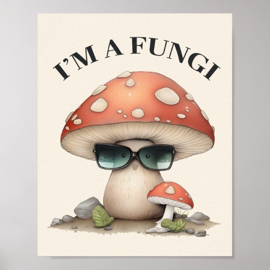 "Ik ben een Fungi" Cute Mushroom met zonnebrillen Poster (Voorkant)