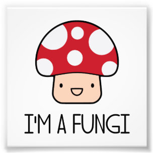 Ik ben een Fungi Fun Guy-paddenstoel Foto Afdruk