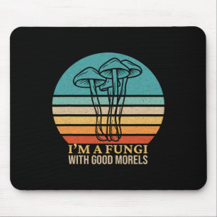 Ik ben een Fungi Funny Morel Mushroom Foraging Fun Muismat
