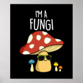 Ik ben een Fungi Funny Mushroom Pun Dark BG Poster (Voorkant)