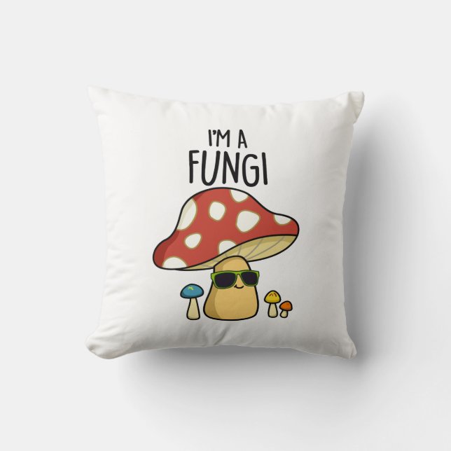 Ik ben een Fungi Funny Mushroom Pun Kussen (Voorkant)