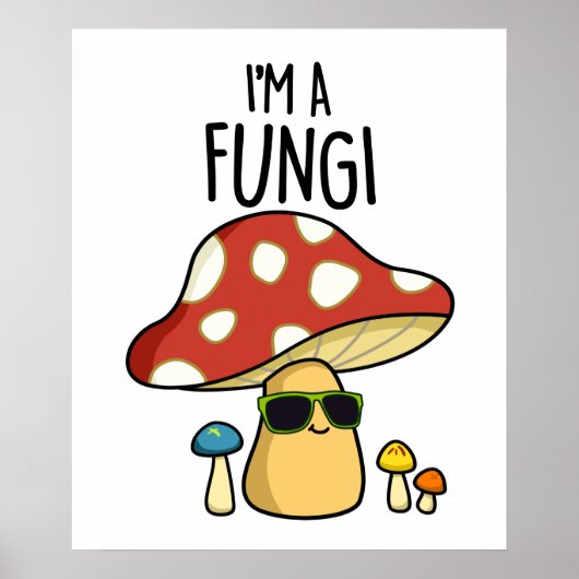 Ik ben een Fungi Funny Mushroom Pun Poster (Voorkant)