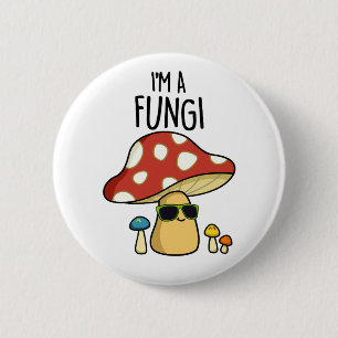Ik ben een Fungi Funny Mushroom Pun Ronde Button 5,7 Cm