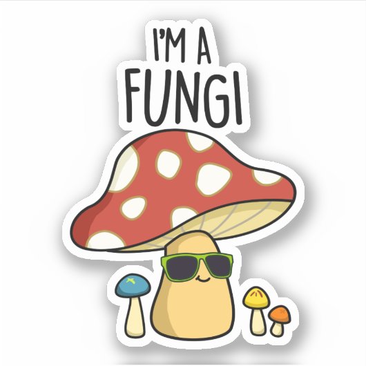 Ik ben een Fungi Funny Mushroom Pun Sticker (Voorkant)