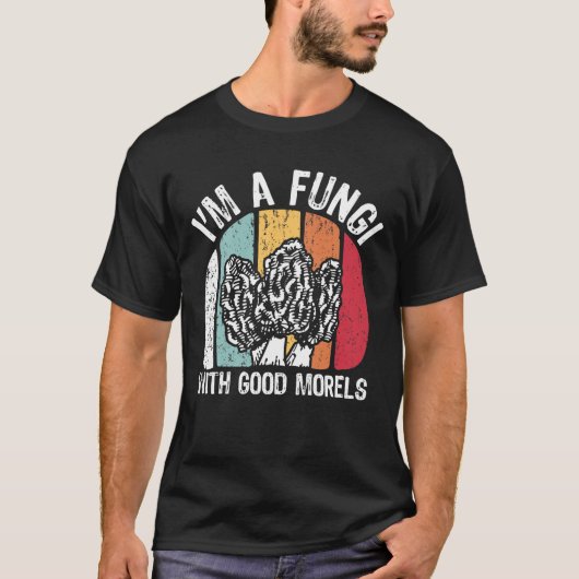 Ik ben een Fungi met Goede Morels T-shirt (Voorkant)