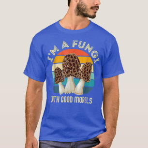 Ik ben een Fungi met Good Morels Funny Mushroom Hu T-shirt