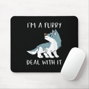 Ik ben een furry, accepteer het, schattige furry f muismat