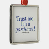 Ik ben een Gardener Metalen Ornament (Rechts)