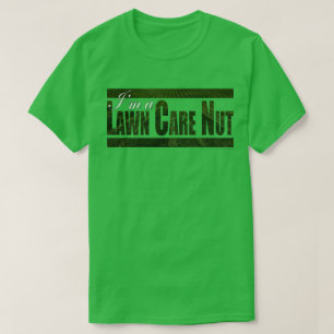Ik ben een gazonverzorgingsfanaat t-shirt
