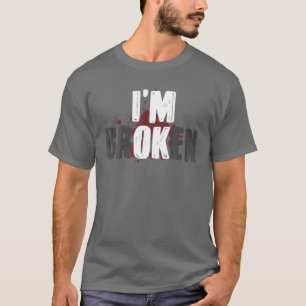 Ik ben een gebroken onzichtbare ziekte t-shirt