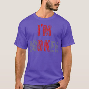 Ik ben een gebroken Shirt, ik ben oké onzichtbare  T-shirt