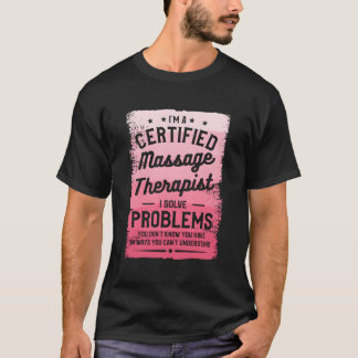 Ik ben een gecertificeerde massagetherapeut Ik los T-shirt