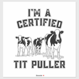 Ik ben een gecertificeerde tiettrekker, leuke koeb sticker