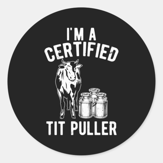 Ik ben een gecertificeerde Tit Puller melkveehoude Ronde Sticker (Voorkant)