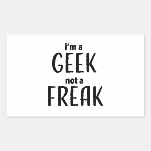 Ik ben een Geek niet een Freak Rechthoekige Sticker (Voorkant)