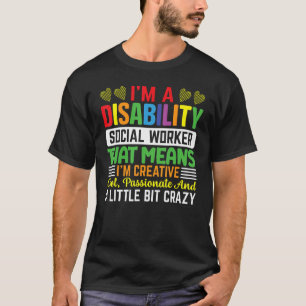 Ik ben een gehandicapte maatschappelijk werker dat t-shirt