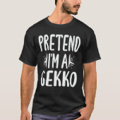 Ik ben een Gekko Easy Lazy Halloween Costume. T-shirt (Voorkant)