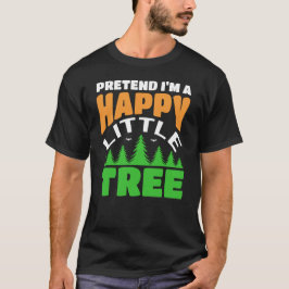 Ik ben een gelukkige kleine boom, Easy Lazy Houtwe T-shirt