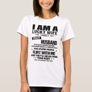 Ik ben een gelukkige vrouw. Ik heb een gekke echtg T-shirt