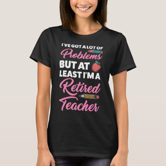 Ik ben een gepensioneerde leraar t-shirt (Voorkant)