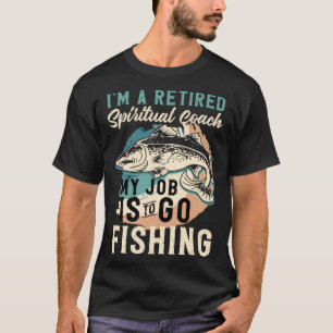 Ik ben een Gepensioneerde Spirituele Coach Mijn Ta T-shirt