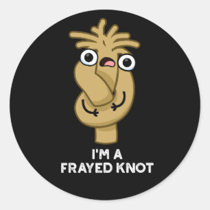 Ik ben een gerafelde knoop grappige touw pun donke ronde sticker