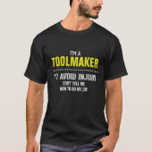 Ik ben een gereedschapsmaker T-Shirt (Voorkant)
