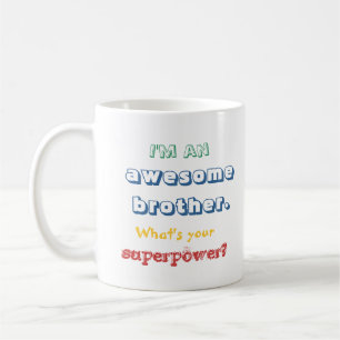 Ik ben een geweldige broer. Wat is je supermacht? Koffiemok