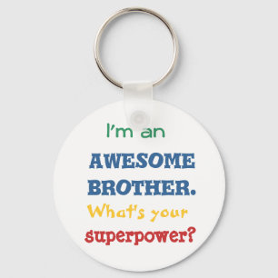 Ik ben een geweldige broer. Wat is je supermacht? Sleutelhanger