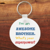 Ik ben een geweldige broer. Wat is je supermacht? Sleutelhanger (Voorkant)