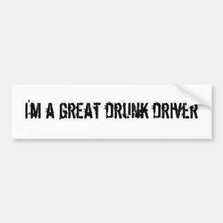 Ik ben een geweldige drink chauffeur bumpersticker