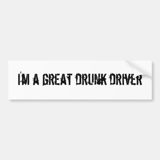 Ik ben een geweldige drink chauffeur bumpersticker (Voorkant)