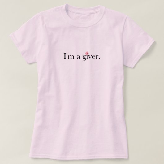 Ik ben een giver. t-shirt (Design voorkant)
