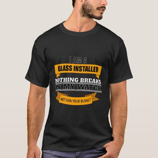 Ik ben een glazen installateur t-shirt (Voorkant)