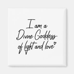 Ik ben een goddelijke godin van licht en liefde re magneet